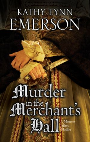 [A Mistress Jaffrey Mystery 02] • Murder in the Merchant's Hall